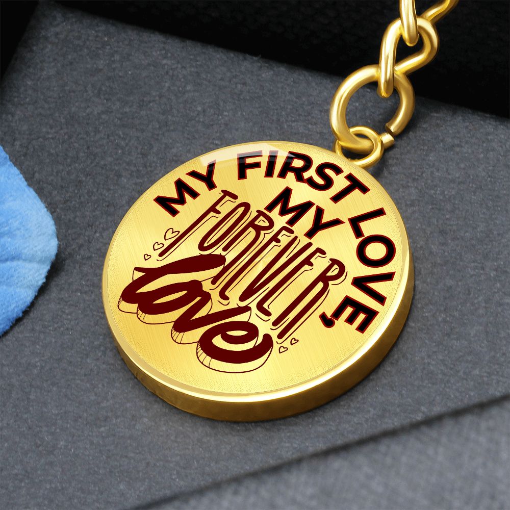 My First Love My Forever Love Keychain