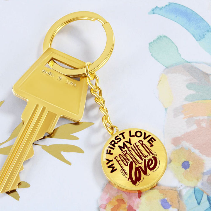 My First Love My Forever Love Keychain