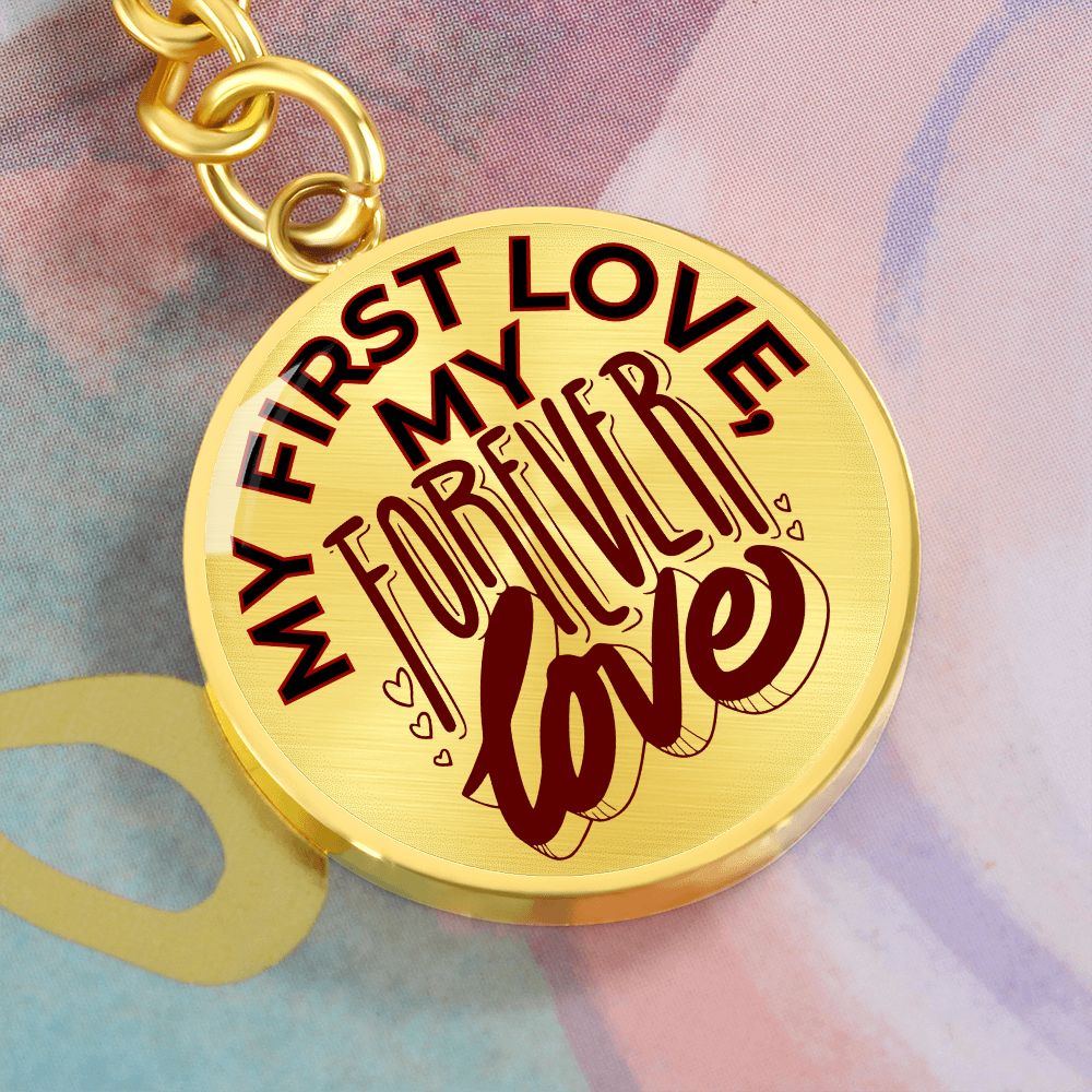My First Love My Forever Love Keychain