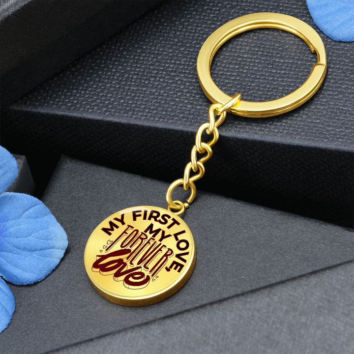 My First Love My Forever Love Keychain